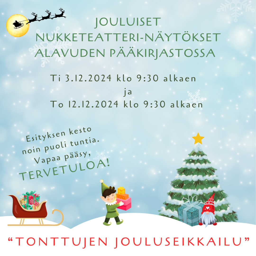 Jouluinen nukketeatteri-näytös Alavuden kirjastossa tiistaina 3.12.2024 klo 9.30 alkaen.